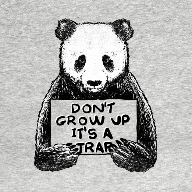 Don't Grow Up It's a Trap by Tobe_Fonseca